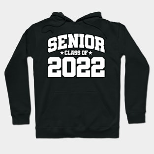 Senior Year Senior Class Graduation Class Of 2022 Hoodie